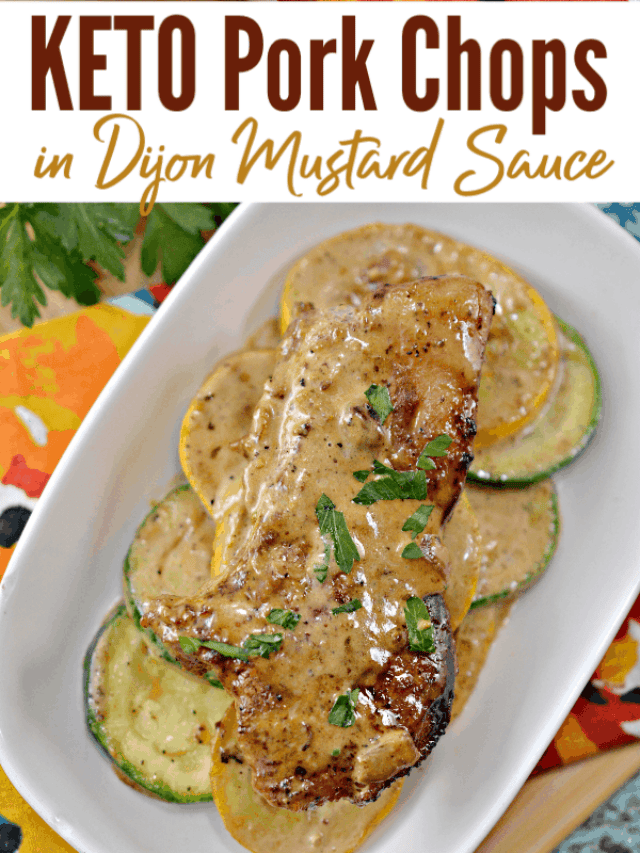 KETO PORK CHOPS IN CREAMY DIJON MUSTARD SAUCE