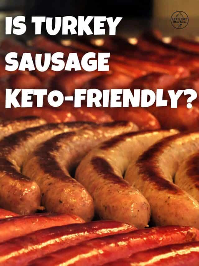 IS TURKEY SAUSAGE KETO-FRIENDLY